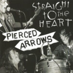 PIERCED ARROWS - STRAIGHT TO THE HEART