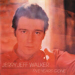 JERRY JEFF WALKER - FIVE YEARS GONE