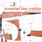 JAMES ELKINGTON - PASTEL DE NADA