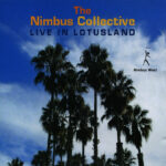 NIMBUS COLLECTIVE - Live In Lotusland