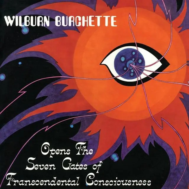 NUM1247-2LP.jpg MASTER WILBURN BURCHETTE - OPENS THE SEVEN GATES OF TRANSCENDENTAL CONSCI - Image 1