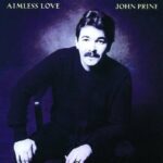 JOHN PRINE - AIMLESS LOVE