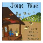JOHN PRINE - Lost Dogs + Mixes Blessings