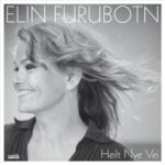 ELIN FURUBOTN - HEILT NYE VEI