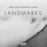 MARTTI VESALA SOUNDPOST QUINTE - LANDMARKS