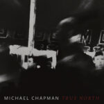 MICHAEL CHAPMAN - TRUE NORTH