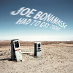 JOE BONAMASSA - HAD TO CRY TODAY