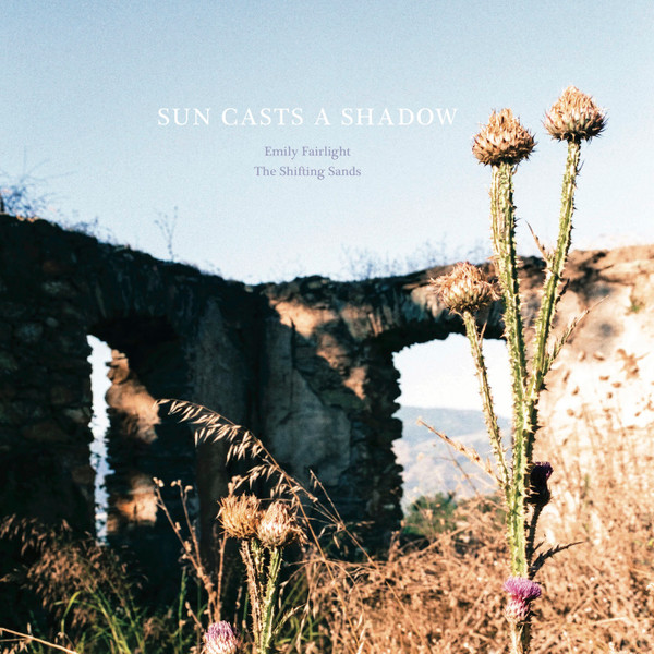 PROTEUS7E5078.jpg EMILY FAIRLIGHT/THE SHIFTING SANDS - SUN CASTS A SHADOW - Image 1