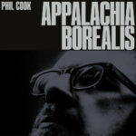 PHIL COOK - APPALACHIA BOREALIS