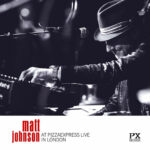 MATT JOHNSON - AT PIZZAEXPRESS LIVE