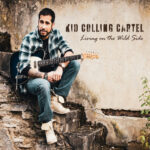 KID COLLING CARTEL - LIVING ON THE WILD SIDE