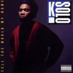 K-SOLO - DELETED - TELL THE WORLD MY NA