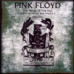 PINK FLOYD - Heart Of The Sun. Live At The Fillmore West 1970 Vol.3
