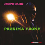 JOSEPH MALIK - Proxima Ebony