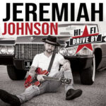 JEREMIAH JOHNSON - Hi-Fi Drive By