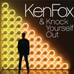 KEN FOX - KEN FOX & KNOCK YOURSELF OUT