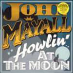 JOHN MAYALL'S BLUESBREAKERS - HOWLIN AT THE MOON