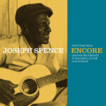 JOSEPH SPENCE - ENCORE