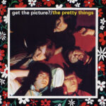 PRETTY THINGS THE - GET THE PICTURE