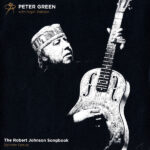 PETER GREEN - ROBERT JOHNSON SONGBOOK THE