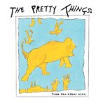 PRETTY THINGS THE - FROM THE OTHER SIDE