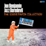JON BENJAMIN - JAZZ DAREDEVIL - THE SOUNDTRACK COLLECTION