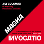 JAZ COLEMAN - MAGNA INVOCATIO - A GNOSTIC MASS FOR CHOIR AND