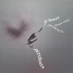 JO LAWRY - Acrobats (Silver Marble Vinyl)