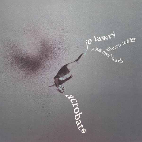 SRAR0004ME.jpg JO LAWRY - Acrobats (Silver Marble Vinyl) - Image 1