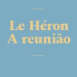 Katya Shirshkova & David Maranha - Le Heron / A Reuni√£o