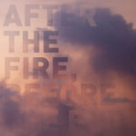 POSTCARDS - After The Fire. Before The End