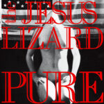 JESUS LIZARD - PURE