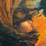 EPHEMERAL / DOMHAIN - OF PINE AND OAK