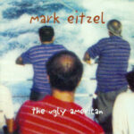 MARK EITZEL - THE UGLY AMERICAN