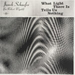 JANEK SCHAEFER (FOR ROBERT WYATT) - WHAT LIGHT THERE IS TELLS US NOTHING
