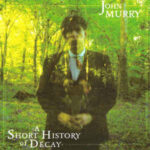 MURRY JOHN - A SHORT HISTORY OF DECAY