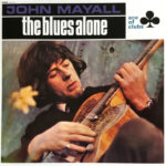 JOHN MAYALL - THE BLUES ALONE