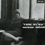 MARIANNE FAITHFULL - COME MY WAY