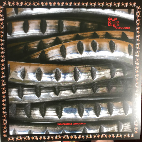UNROCKLP017.jpg JANE & THE MAGIK BANANAS - INCRUTABLE INTENTIONS - Image 1
