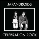 JAPANDROIDS - CELEBRATION ROCK