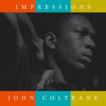 JOHN COLTRANE - IMPRESSIONS