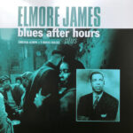 James, Elmore - Blues After Hours Plus (1LP)