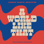 JOHN PAUL KEITH - A WORLD LIKE THAT - LIVE AT B-SIDE