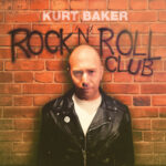 KURT BAKER - ROCK N ROLL CLUB