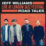 JEFF WILLIAMS - LIVE AT LONDON JAZZ FESTIVAL