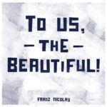 NICOLAYFRANZ - TO US THE BEAUTIFUL!
