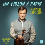 RENAUD CAPUCON - UN VIOLON A PARIS