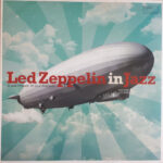 VARIOUS ARTISTS - LED ZEPPELIN IN JAZZ