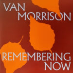 VAN MORRISON - Remembering Now (Coloured Vinyl)