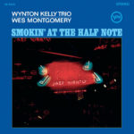 Wes Montgomery Wynton Kelly Trio - Smokin' At The Half Note
